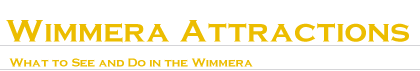 Wimmera Attractions - What to See and Do